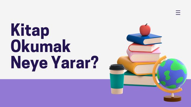 Kitap Okumak Neye Yarar?